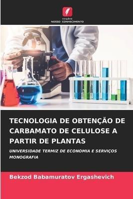 TECNOLOGIA DE OBTENÇÃO DE CARBAMATO DE CELULOSE A PARTIR DE PLANTAS