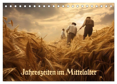 Jahreszeiten im Mittelalter (Tischkalender 2026 DIN A5 quer), CALVENDO Monatskalender