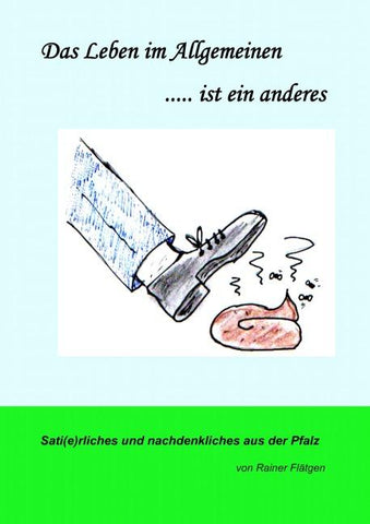 Das Leben im Allgemeinen... ist ein anderes