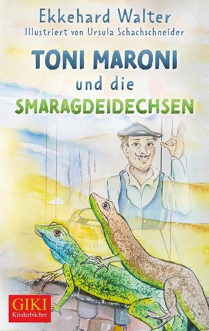 Toni Maroni und die Smarageidechsen
