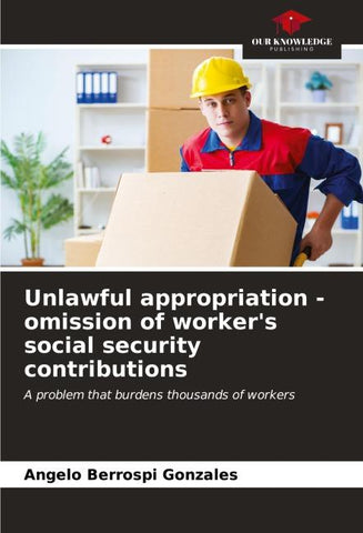 Unlawful appropriation - omission of worker's social security contributions