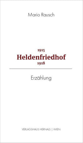 Heldenfriedhof 1915 - 1918