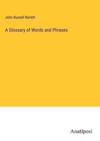 A Glossary of Words and Phrases