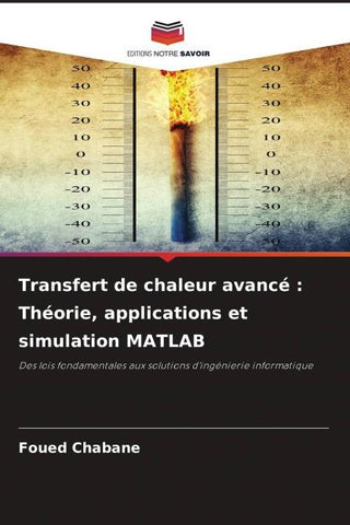 Transfert de chaleur avancé : Théorie, applications et simulation MATLAB