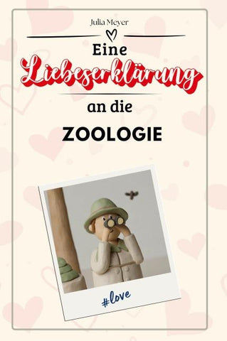Eine Liebeserklärung an die Zoologie