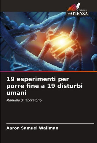 19 esperimenti per porre fine a 19 disturbi umani