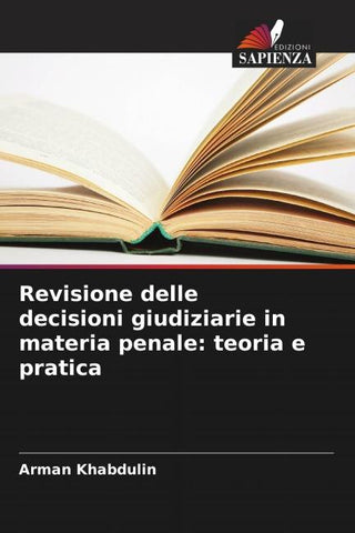 Revisione delle decisioni giudiziarie in materia penale: teoria e pratica