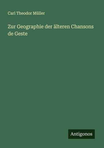 Zur Geographie der älteren Chansons de Geste