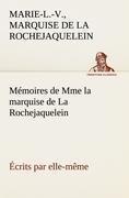 Mémoires de Mme la marquise de La Rochejaquelein écrits par elle-même