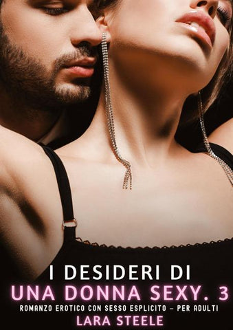 I Desideri di una Donna Sexy. 3