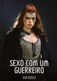 Sexo com um Guerreiro
