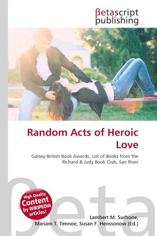 Random Acts of Heroic Love