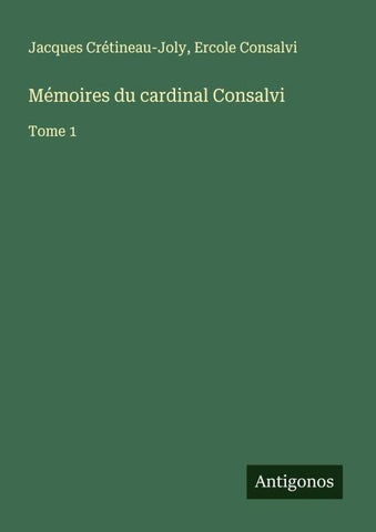 Mémoires du cardinal Consalvi