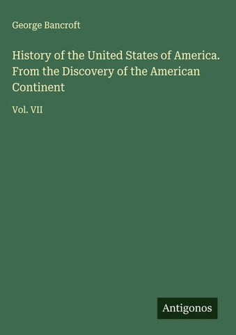 History of the United States of America. From the Discovery of the American Continent