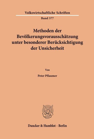 Methoden der Bevölkerungsvorausschätzung unter besonderer Berücksichtigung der Unsicherheit.