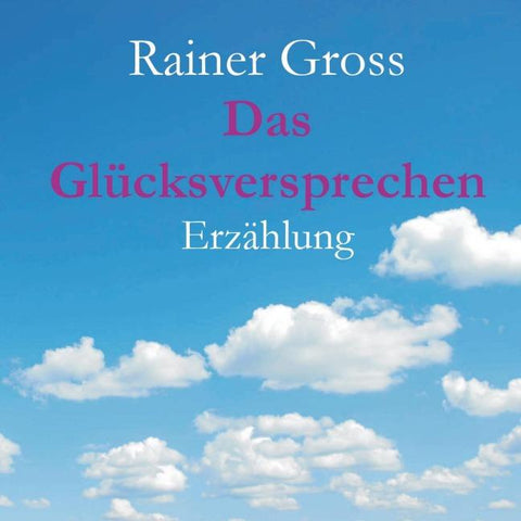 Das Glücksversprechen