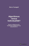 Algorithmus versus Individualität?