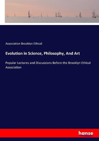 Evolution in Science, Philosophy, And Art