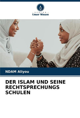 DER ISLAM UND SEINE RECHTSPRECHUNGS SCHULEN