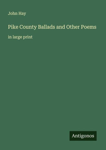 Pike County Ballads and Other Poems