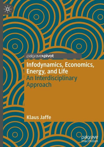 Infodynamics, Economics, Energy, and Life