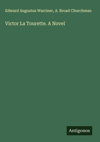 Victor La Tourette. A Novel