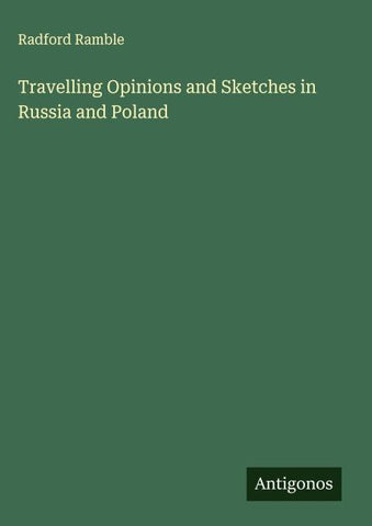 Travelling Opinions and Sketches in Russia and Poland