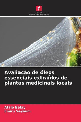 Avaliação de óleos essenciais extraídos de plantas medicinais locais