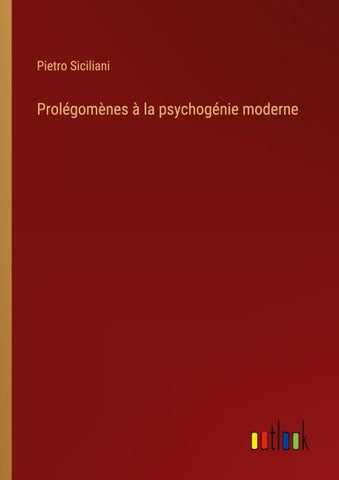 Prolégomènes à la psychogénie moderne