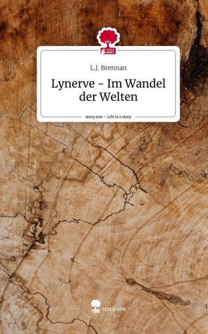 Lynerve - Im Wandel der Welten. Life is a Story - story.one