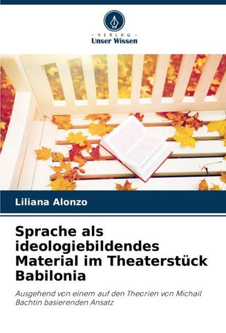 Sprache als ideologiebildendes Material im Theaterstück Babilonia
