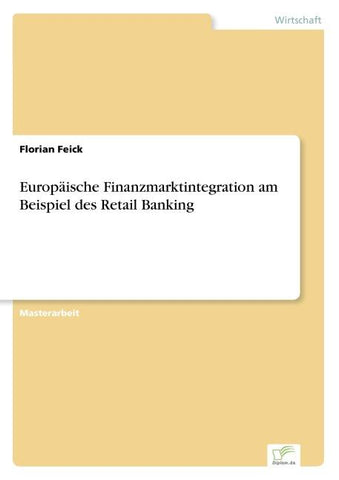 Europäische Finanzmarktintegration am Beispiel des Retail Banking