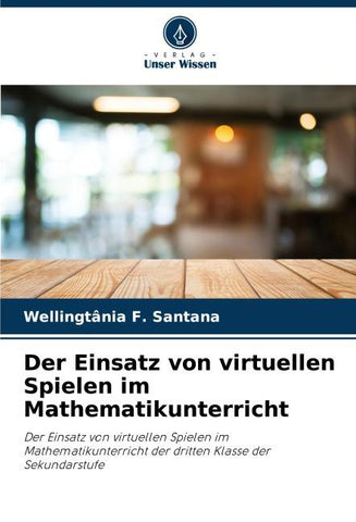 Der Einsatz von virtuellen Spielen im Mathematikunterricht
