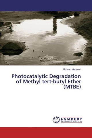 Photocatalytic Degradation of Methyl tert-butyl Ether (MTBE)
