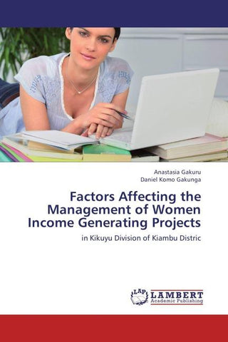Factors Affecting the Management of Women Income Generating Projects