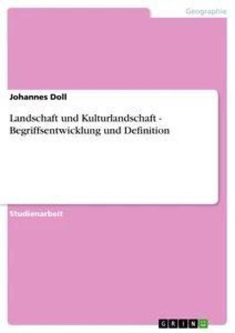 Landschaft und Kulturlandschaft - Begriffsentwicklung und Definition