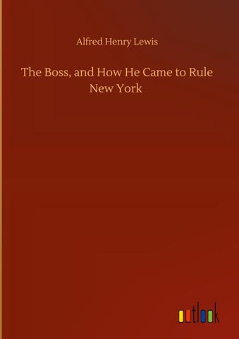 The Boss, and How He Came to Rule New York