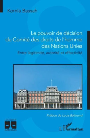 Le pouvoir de décision du Comité des droits de l'homme des Nations Unies