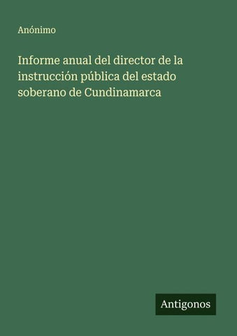 Informe anual del director de la instrucción pública del estado soberano de Cundinamarca