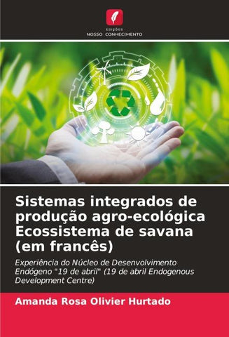 Sistemas integrados de produção agro-ecológica Ecossistema de savana (em francês)