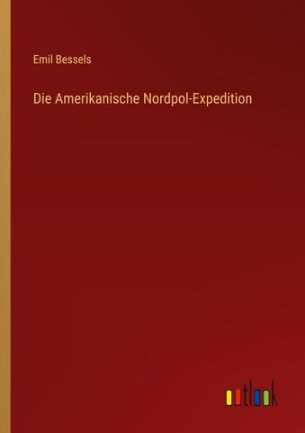 Die Amerikanische Nordpol-Expedition