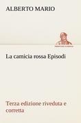 La camicia rossa Episodi - Terza edizione riveduta e corretta