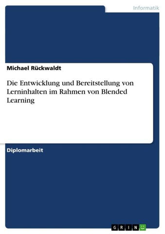 Die Entwicklung und Bereitstellung von Lerninhalten im Rahmen von Blended Learning