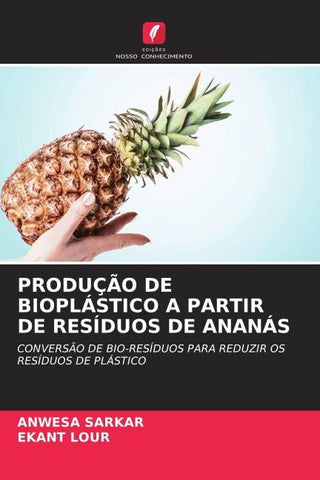 PRODUÇÃO DE BIOPLÁSTICO A PARTIR DE RESÍDUOS DE ANANÁS
