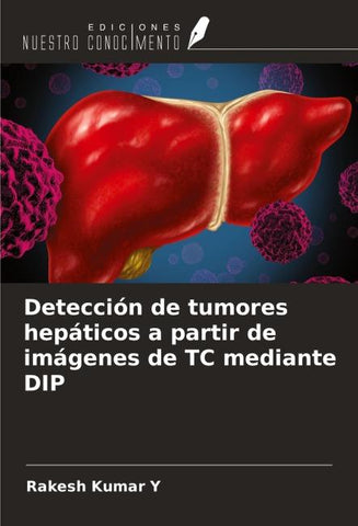 Detección de tumores hepáticos a partir de imágenes de TC mediante DIP