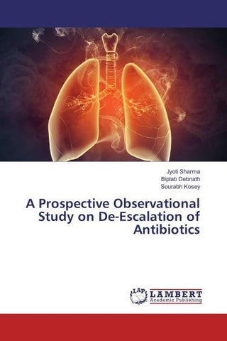 A Prospective Observational Study on De-Escalation of Antibiotics