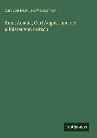 Anna Amalia, Carl August und der Minister von Fritsch