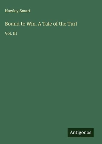 Bound to Win. A Tale of the Turf