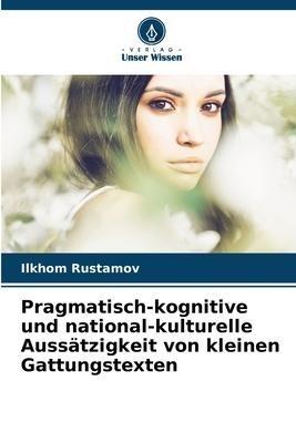 Pragmatisch-kognitive und national-kulturelle Aussätzigkeit von kleinen Gattungstexten