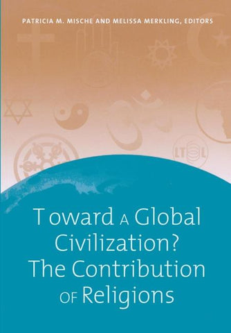 Toward a Global Civilization? The Contribution of Religions